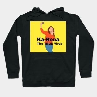 Ka-Rona - The TRUE Virus Hoodie
